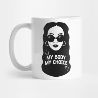 My Body My Choice Mug